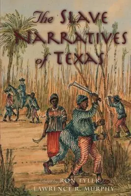 Die Sklavenerzählungen von Texas - The Slave Narratives of Texas