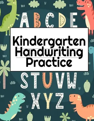 Kindergarten Handschrift Praxis: A-Z Alphabet Schreiben mit niedlichen Bildern - Zeichnen & Doodle Board für erste ABC-Wörter - 8,5x11, 130 Seiten Pre-K Tracing - Kindergarten Handwriting Practice: A-Z Alphabet Writing With Cute Pictures - Draw & Doodle Board For First ABC Words - 8.5x11, 130 Pages Pre-K Tracing