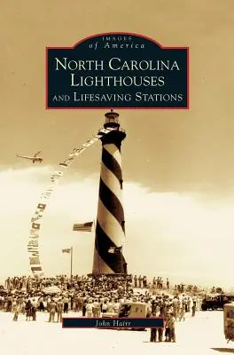 Leuchttürme und Lebensrettungsstationen in North Carolina - North Carolina Lighthouses and Lifesaving Stations