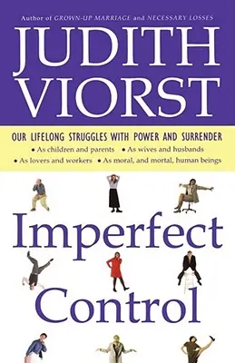 Unvollkommene Kontrolle: Unser lebenslanges Ringen mit Macht und Hingabe - Imperfect Control: Our Lifelong Struggles with Power and Surrender