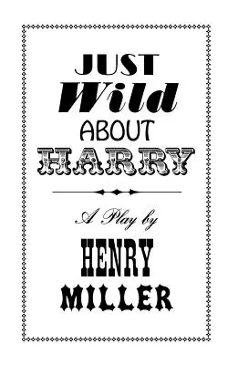 Einfach wild auf Harry: Ein Melo-Melo in sieben Szenen - Just Wild about Harry: A Melo-Melo in Seven Scenes