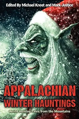 Appalachian Winter Hauntings: Unheimliche Geschichten aus den Bergen - Appalachian Winter Hauntings: Weird Tales from the Mountains