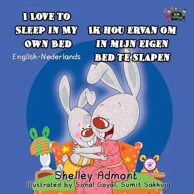 Ich liebe es, in meinem eigenen Bett zu schlafen Ik hou ervan om in mijn eigen bed te slapen: Englisch Niederländisch Zweisprachige Ausgabe - I Love to Sleep in My Own Bed Ik hou ervan om in mijn eigen bed te slapen: English Dutch Bilingual Edition