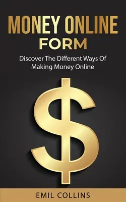 Geld Online Form: Entdecken Sie die andere Art, online Geld zu verdienen, von zu Hause aus zu arbeiten, wie es noch nie so einfach war, ein passives Einkommen zu generieren - Money Online Form: Discover The Different Way Of Making Money Online, Work From Home That Never Been Easy Before, Generate Passive Income