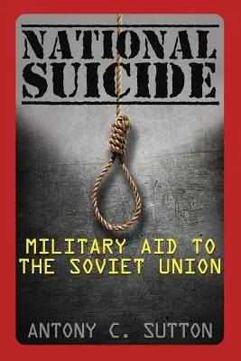 Nationaler Selbstmord: Militärische Hilfe für die Sowjetunion - National Suicide: Military Aid to the Soviet Union