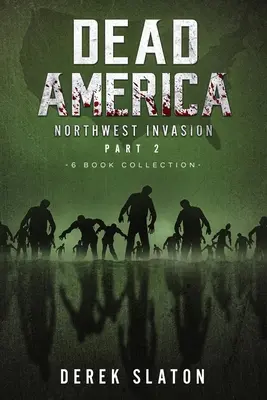 Dead America The Northwest Invasion Collection Teil 2 - 6 Bücher Sammlung - Dead America The Northwest Invasion Collection Part 2 - 6 Book Collection