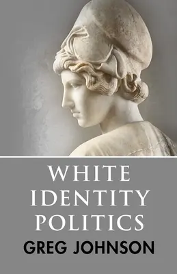 Weiße Identitätspolitik - White Identity Politics