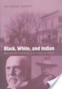 Schwarz, weiß und indianisch: Ethnie und die Entstehung einer amerikanischen Familie - Black, White, and Indian: Race and the Unmaking of an American Family