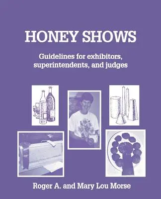 Honigausstellungen: Richtlinien für Aussteller, Aufsichtspersonen und Preisrichter - Honey Shows: Guidelines for Exhibitors, Superintendents and Judges