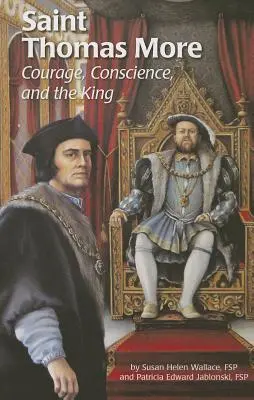Der heilige Thomas More (Ess): Mut, Gewissen und der König - Saint Thomas More (Ess): Courage, Conscience, and the King