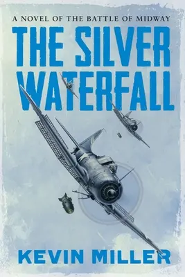 Der silberne Wasserfall: Ein Roman über die Schlacht von Midway - The Silver Waterfall: A Novel of the Battle of Midway