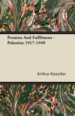 Versprechen und Verwirklichung - Palästina 1917-1949 - Promise and Fulfilment - Palestine 1917-1949