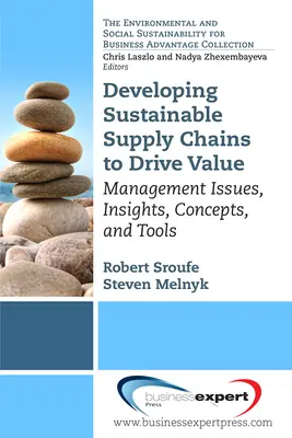 Nachhaltige Lieferketten zur Steigerung der Wertschöpfung entwickeln: Managementthemen, Einblicke, Konzepte und Werkzeuge - Developing Sustainable Supply Chains to Drive Value: Management Issues, Insights, Concepts, and Tools