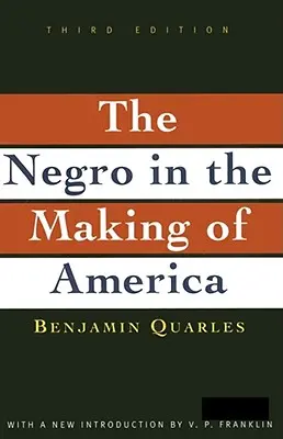 Der Neger in der Entstehung Amerikas: Dritte überarbeitete, aktualisierte und erweiterte Auflage - Negro in the Making of America: Third Edition Revised, Updated, and Expanded