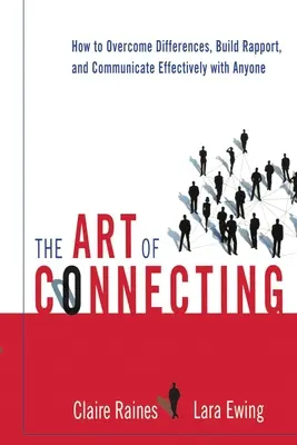 Die Kunst des Verbindens: Wie man Unterschiede überwindet, ein gutes Verhältnis aufbaut und effektiv mit jedem kommuniziert - The Art of Connecting: How to Overcome Differences, Build Rapport, and Communicate Effectively with Anyone