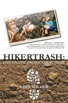 Wanderer-Müll: Das Leben auf dem Pacific Crest Trail - Hikertrash: Life on the Pacific Crest Trail
