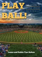 Spiel den Ball! Die Geschichte der Little League Baseball - Play Ball! The Story of Little League Baseball