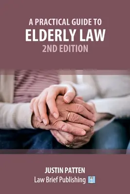 Ein praktischer Leitfaden zum Recht älterer Menschen - 2. - A Practical Guide to Elderly Law - 2nd Edition