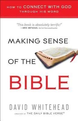 Den Sinn der Bibel verstehen: Wie man mit Gott durch sein Wort in Verbindung tritt - Making Sense of the Bible: How to Connect with God Through His Word