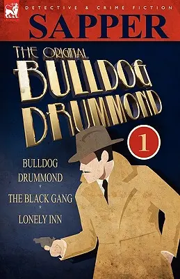 Das Original von Bulldog Drummond: 1-Bulldog Drummond, die Schwarze Bande & Lonely Inn - The Original Bulldog Drummond: 1-Bulldog Drummond, the Black Gang & Lonely Inn