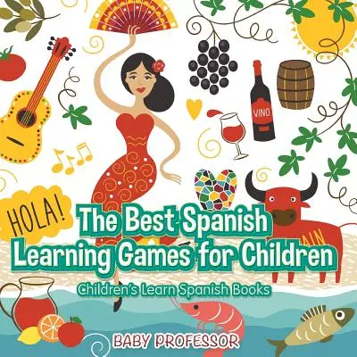 Die besten Spanisch-Lernspiele für Kinder - Kinderbücher zum Spanisch lernen - The Best Spanish Learning Games for Children - Children's Learn Spanish Books
