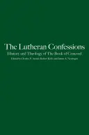 Lutherische Bekenntnisse: Geschichte und Theologie des Buches der Konkordie - Lutheran Confessions: History and Theology of the Book of Concord