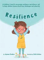 Widerstandsfähigkeit: Ein Buch zur Förderung von Widerstandsfähigkeit und Ausdauer, das Kindern hilft, sich von Herausforderungen und Widrigkeiten zu erholen - Resilience: A book to encourage resilience, persistence and to help children bounce back from challenges and adversity