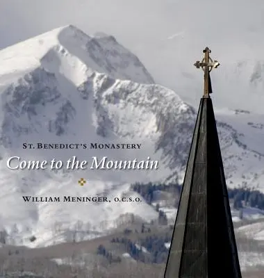 Komm auf den Berg: Das Kloster des hl. Benedikt - Come to the Mountain: St. Benedict's Monastery