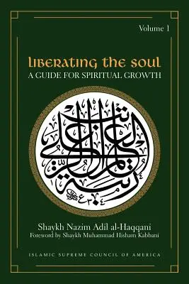 Die Befreiung der Seele: Ein Leitfaden für spirituelles Wachstum, Band eins - Liberating the Soul: A Guide for Spiritual Growth, Volume One