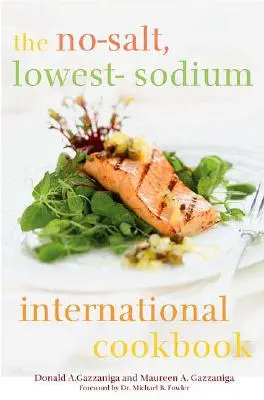 Das internationale Kochbuch ohne Salz und mit wenig Natrium - The No-Salt, Lowest-Sodium International Cookbook