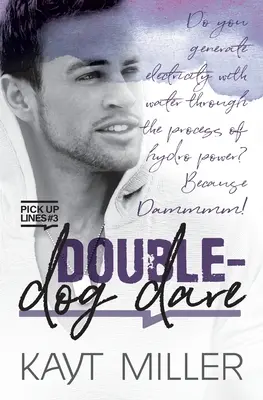 Double-Dog Dare: Anmachsprüche Buch 3 - Double-Dog Dare: Pick-up Lines Book 3