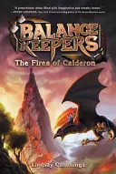 Die Hüter des Gleichgewichts, Buch 1: Die Feuer von Calderon - Balance Keepers, Book 1: The Fires of Calderon