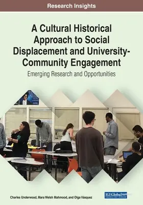 Ein kulturgeschichtlicher Ansatz für soziale Verdrängung und universitäres und kommunales Engagement: Neue Forschung und Möglichkeiten - A Cultural Historical Approach to Social Displacement and University-Community Engagement: Emerging Research and Opportunities