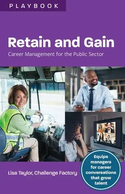 Binden und Gewinnen: Karrieremanagement für den öffentlichen Sektor - Retain and Gain: Career Management for the Public Sector