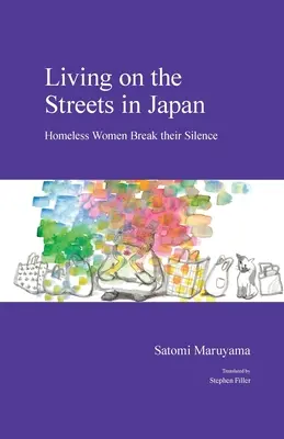 Leben auf der Straße in Japan: Obdachlose Frauen brechen ihr Schweigen - Living on the Streets in Japan: Homeless Women Break Their Silence