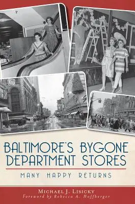 Baltimore's Bygone Department Stores: Viele glückliche Rückkehrer - Baltimore's Bygone Department Stores: Many Happy Returns