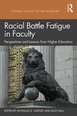 Rassistische Kampfmüdigkeit im Lehrkörper: Perspektiven und Lehren aus der Hochschulbildung - Racial Battle Fatigue in Faculty: Perspectives and Lessons from Higher Education