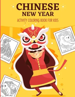 Chinesisches Neujahrs-Malbuch für Kinder: 2021 Jahr des Ochsen - Jugendbuch - Malbuch für Kinder - Alter 3-10 - Frühlingsfest - Chinese New Year Activity Coloring Book For Kids: 2021 Year of the Ox - Juvenile - Activity Book For Kids - Ages 3-10 - Spring Festival