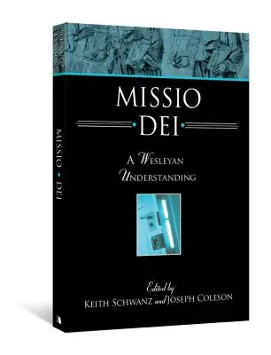 Missio Dei: Ein Wesleyanisches Verständnis - Missio Dei: A Wesleyan Understanding