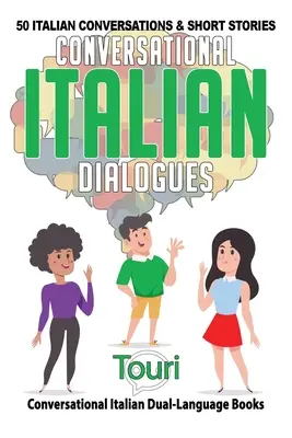 Italienische Konversationsdialoge: 50 italienische Konversationen und Kurzgeschichten - Conversational Italian Dialogues: 50 Italian Conversations and Short Stories