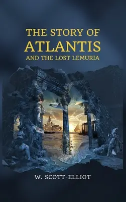 Die Geschichte von Atlantis: und das verlorene Lemurien - The Story of Atlantis: and The Lost Lemuria