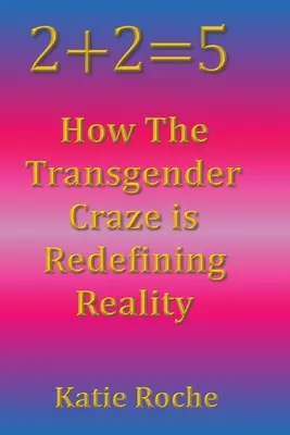 2+2=5: Wie der Transgender-Wahn die Realität neu definiert - 2+2=5: How the Transgender Craze is Redefining Reality