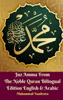 Juz Amma aus dem edlen Koran Zweisprachige Ausgabe Englisch & Arabisch - Juz Amma From The Noble Quran Bilingual Edition English & Arabic