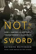 Nicht mit dem Schwert: Wie ein Kantor und seine Familie einen Klansmann verwandelten - Not by the Sword: How a Cantor and His Family Transformed a Klansman