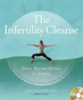 Die Unfruchtbarkeits-Kur: Entgiftung, Ernährung und Dharma für die Fruchtbarkeit - The Infertility Cleanse: Detox, Diet and Dharma for Fertility