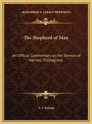 Der Hirte des Menschen: Ein offizieller Kommentar zur Predigt des Hermes Trismegistos - The Shepherd of Man: An Official Commentary on the Sermon of Hermes Trismegistos