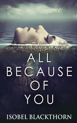 All Because Of You: Hardcover-Ausgabe in Großdruck - All Because Of You: Large Print Hardcover Edition