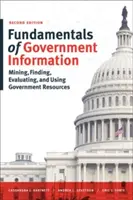 Grundlagen staatlicher Informationen, Zweite Ausgabe: Suchen, Finden, Auswerten und Nutzen von Regierungsressourcen - Fundamentals of Government Information, Second Edition: Mining, Finding, Evaluating, and Using Government Resources