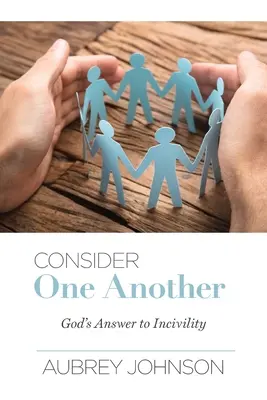 Nehmt Rücksicht aufeinander: Gottes Antwort auf Unhöflichkeit - Consider One Another: God's Answer to Incivility