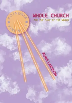 Die ganze Kirche: um der Welt willen - Whole Church: for the sake of the world